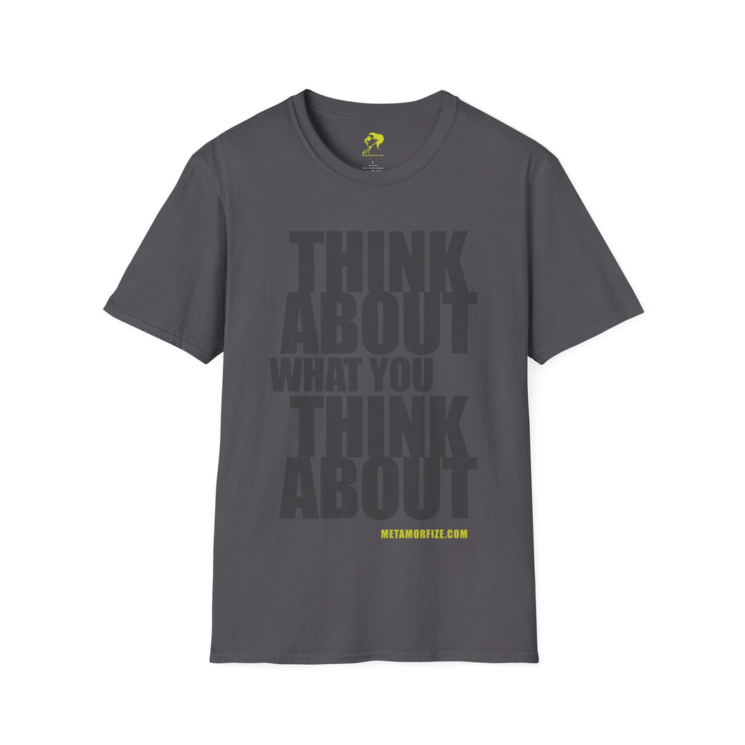 Think About What You Think About (Unisex)