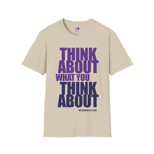 Load image into Gallery viewer, Think About What You Think About (Unisex)