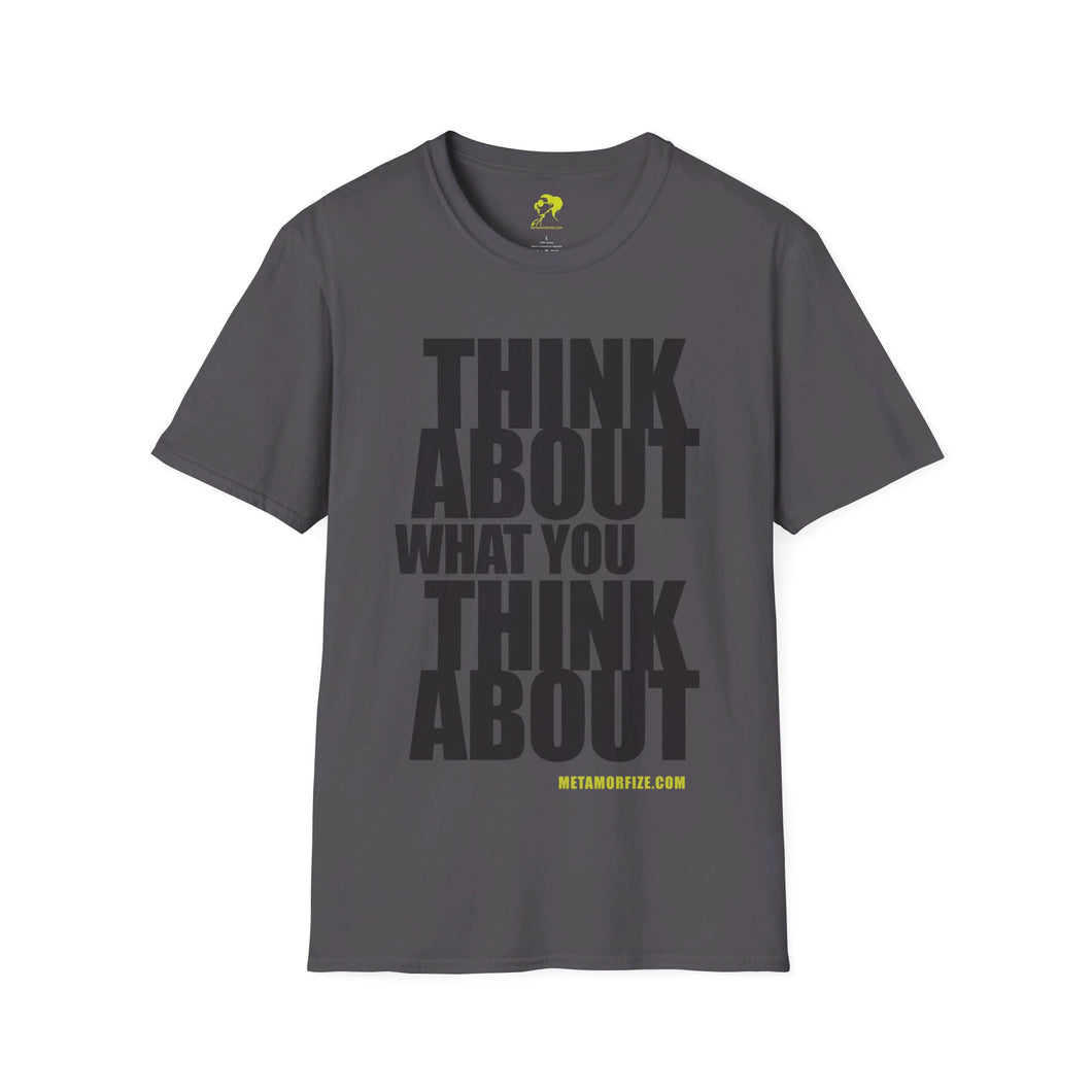 Think About What You Think About (Unisex)